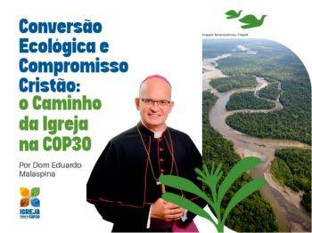 Conversão Ecológica e Compromisso Cristão: o Caminho da Igreja na COP30