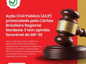 Ação Civil Pública é protocolada pela Cáritas Brasileira Regional Nordeste 3